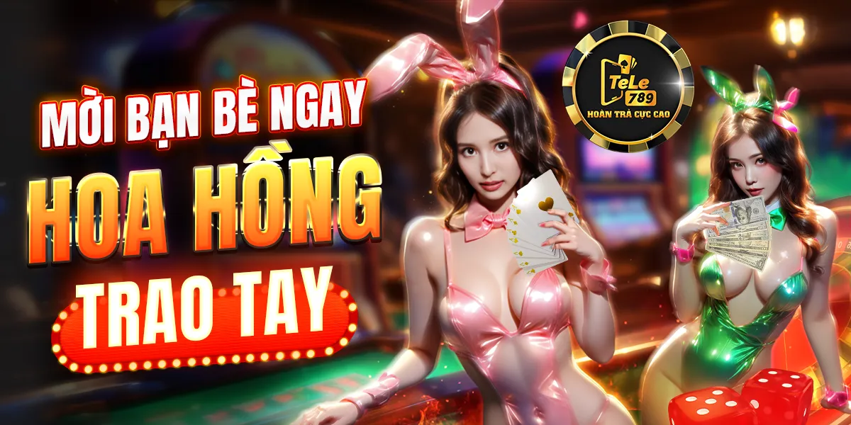 TELE789 thưởng hoa hồng 0,2% trọn đời